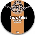 Garz Ralfus - What Is This(Original Mix)