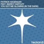 Patrick Hagenaar Feat Marky Hartley - You Got Me Glowing (In The Dark)(Dan Van Adam Fierce Remix)